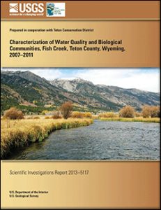 Characterization of water quality and biological communities, Fish Creek, Teton County, Wyoming, 2007–2011: U.S. Geological Survey Scientific Investigations Report 2013–5117